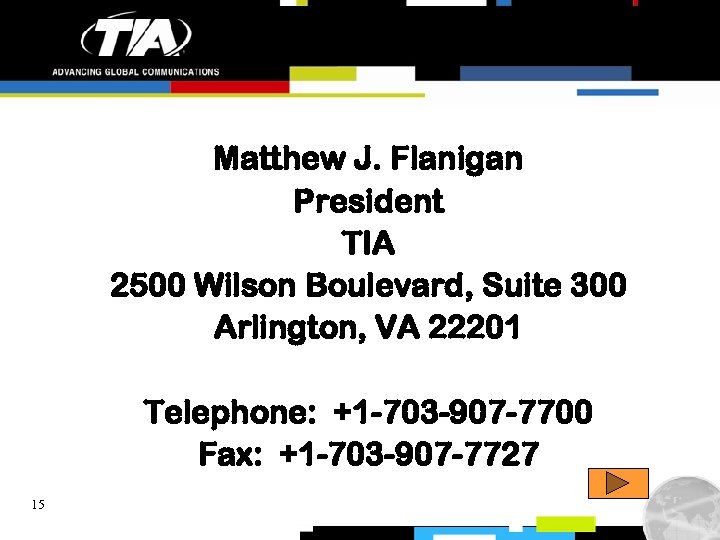 Matthew J. Flanigan President TIA 2500 Wilson Boulevard, Suite 300 Arlington, VA 22201 Telephone: