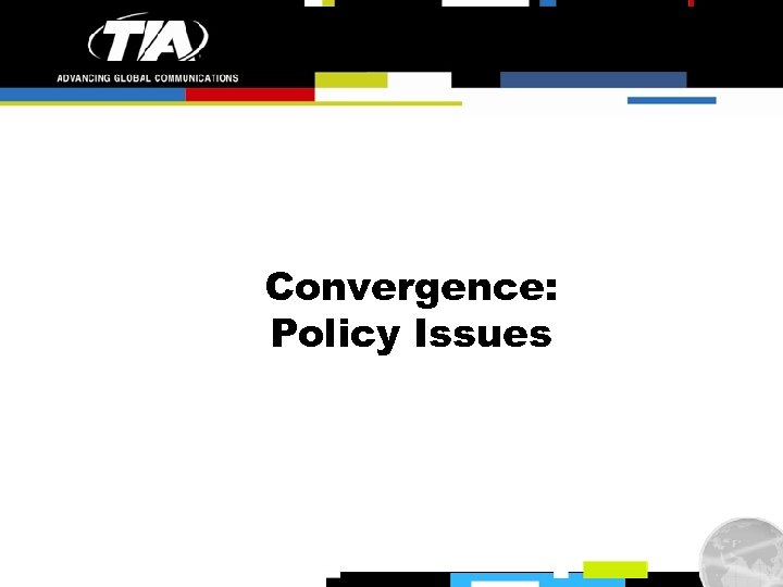 Convergence: Policy Issues 