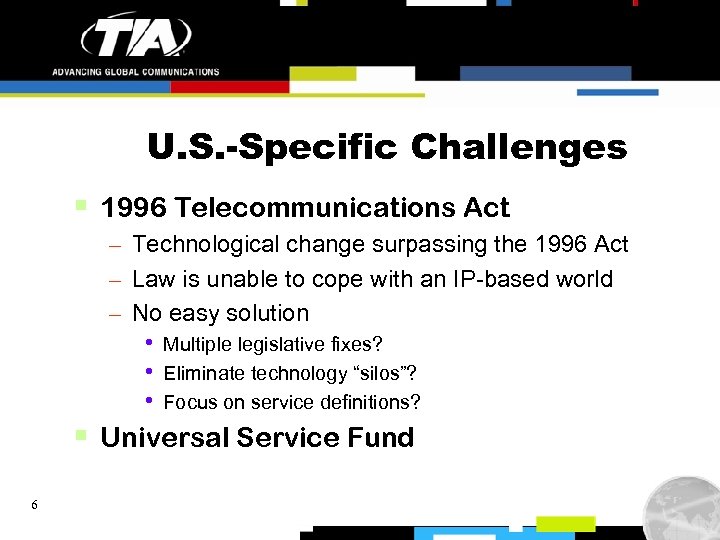 U. S. -Specific Challenges § 1996 Telecommunications Act – Technological change surpassing the 1996
