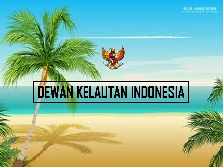 DEWAN KELAUTAN INDONESIA 