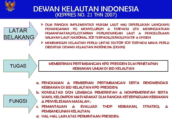 DEWAN KELAUTAN INDONESIA (KEPPRES NO. 21 THN 2007) LATAR BELAKANG TUGAS FUNGSI Ø DLM