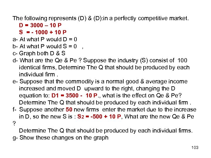 The following represents (D) & (D): in a perfectly competitive market. D = 3000