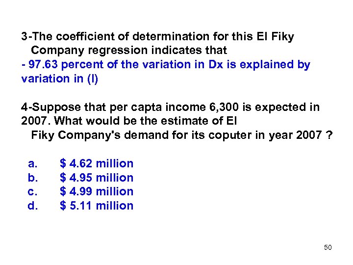 3 -The coefficient of determination for this El Fiky Company regression indicates that -