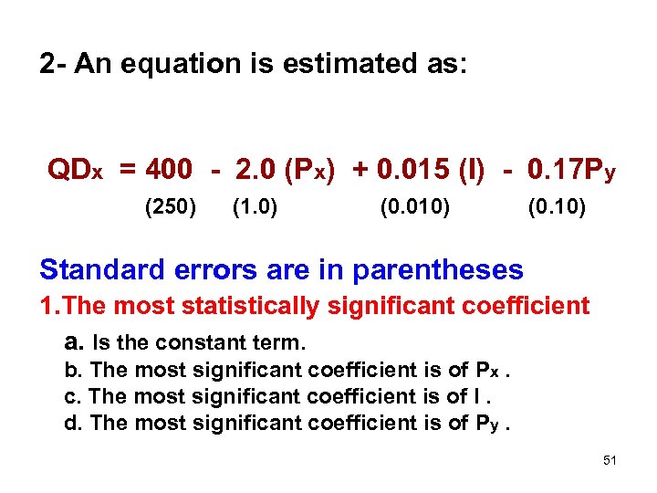 2 - An equation is estimated as: QDx = 400 - 2. 0 (Px)