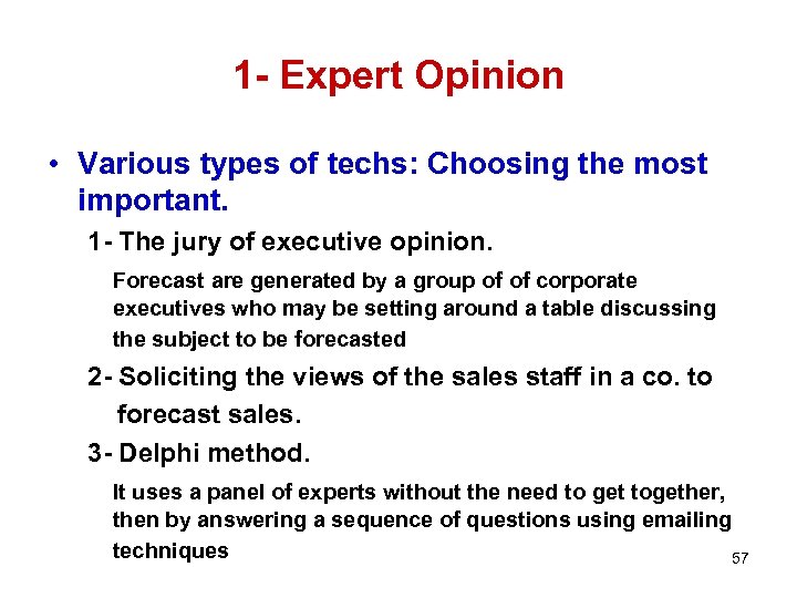 1 - Expert Opinion • Various types of techs: Choosing the most important. 1