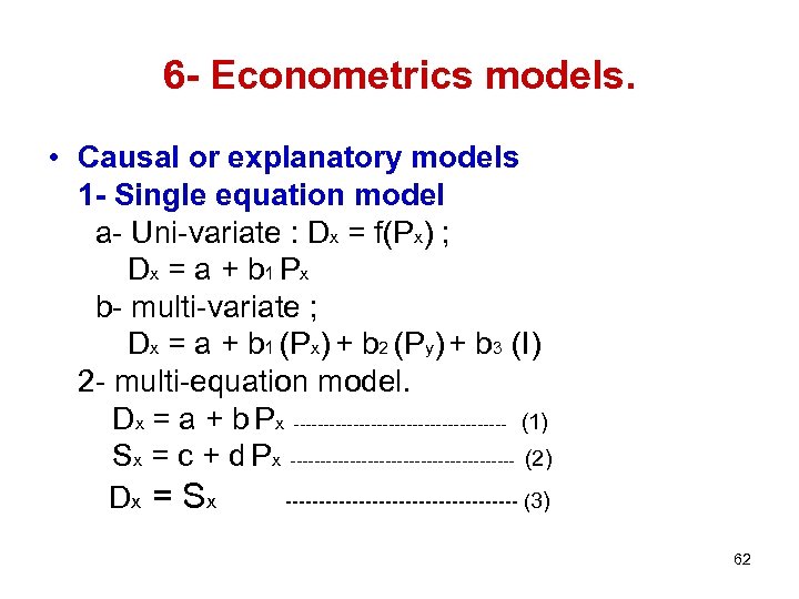 6 - Econometrics models. • Causal or explanatory models 1 - Single equation model