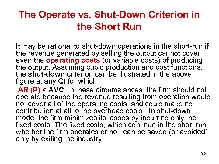 The Operate vs. Shut-Down Criterion in the Short Run It may be rational to