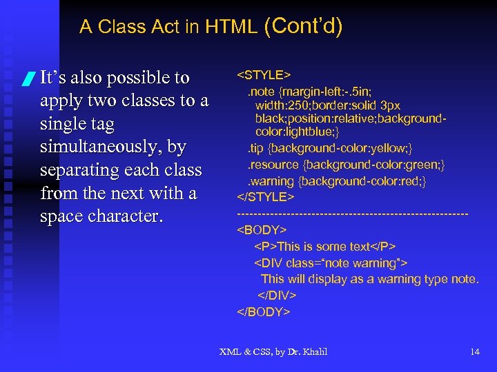 A Class Act in HTML (Cont’d) / It’s also possible to apply two classes