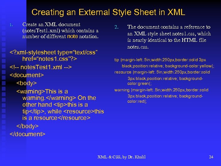 Creating an External Style Sheet in XML 1. Create an XML document (notes. Test