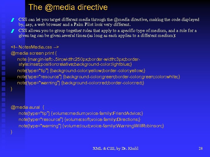 The @media directive / / CSS can let you target different media through the