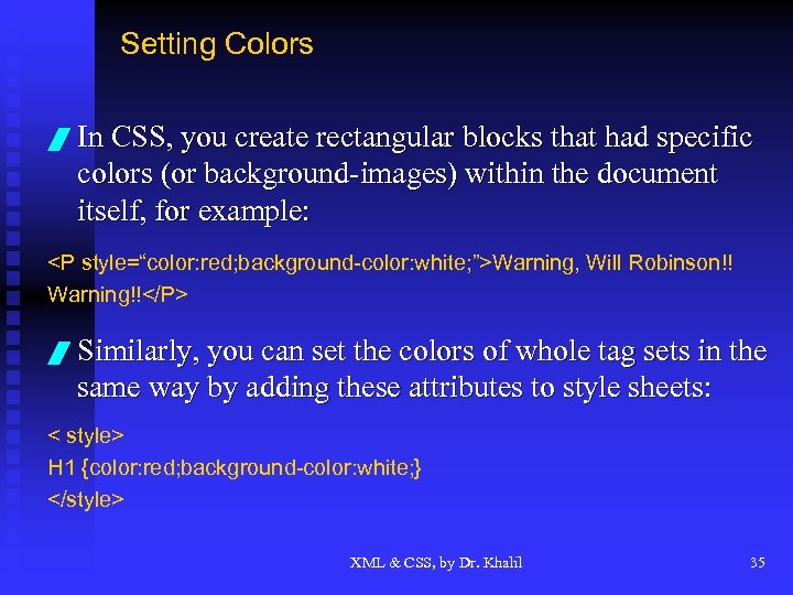 Setting Colors / In CSS, you create rectangular blocks that had specific colors (or