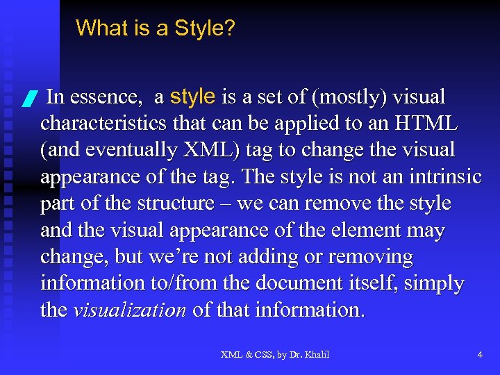 What is a Style? / In essence, a style is a set of (mostly)