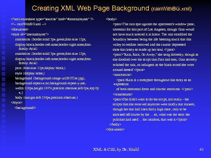 Creating XML Web Page Background (rain. With. BG. xml) <? xml-stylesheet type=