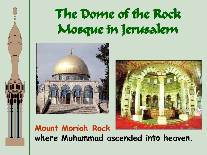 The Dome of the Rock Mosque in Jerusalem Mount Moriah Rock where Muhammad ascended