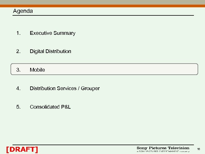 Agenda 1. Executive Summary 2. Digital Distribution 3. Mobile 4. Distribution Services / Grouper