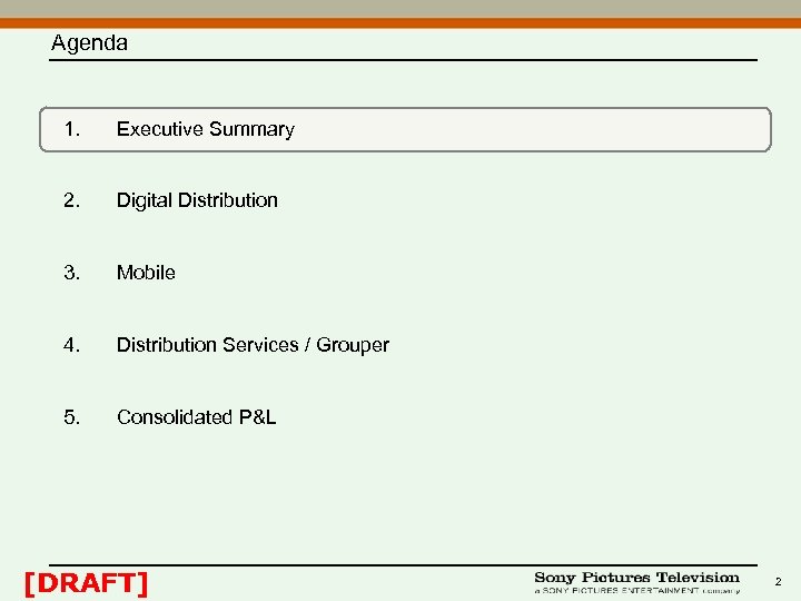 Agenda 1. Executive Summary 2. Digital Distribution 3. Mobile 4. Distribution Services / Grouper