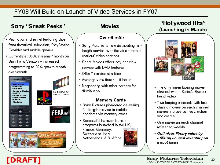 FY 08 Will Build on Launch of Video Services in FY 07 Sony “Sneak