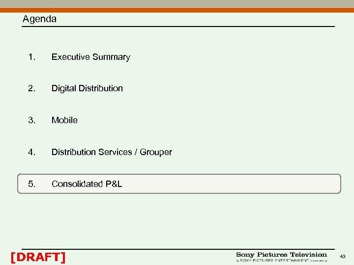 Agenda 1. Executive Summary 2. Digital Distribution 3. Mobile 4. Distribution Services / Grouper