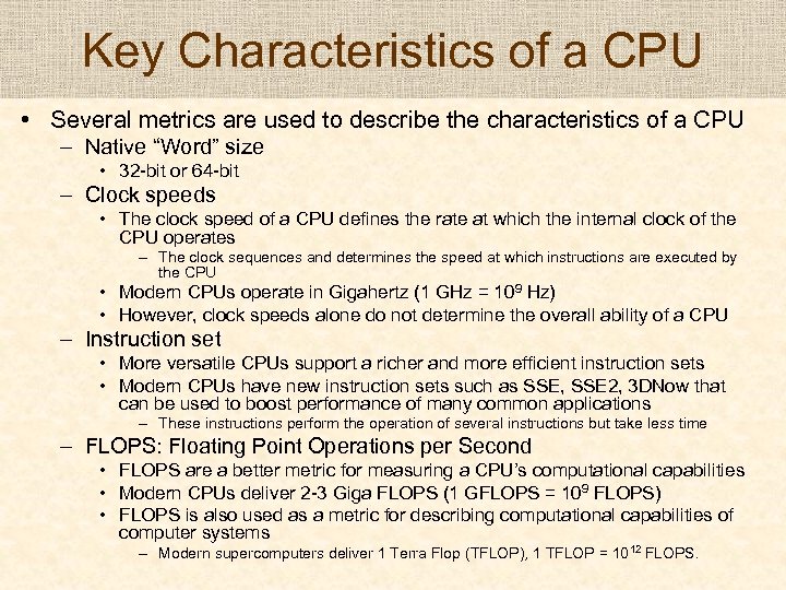 Key Characteristics of a CPU • Several metrics are used to describe the characteristics