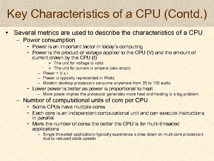 Key Characteristics of a CPU (Contd. ) • Several metrics are used to describe