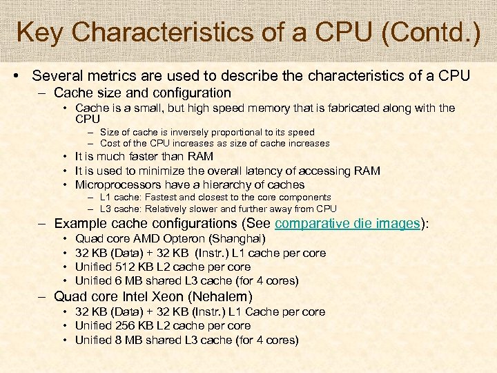 Key Characteristics of a CPU (Contd. ) • Several metrics are used to describe