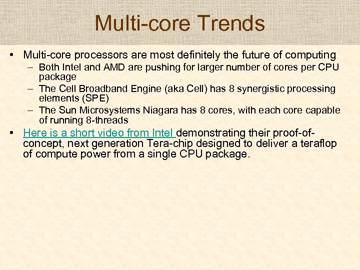 Multi-core Trends • Multi-core processors are most definitely the future of computing – Both