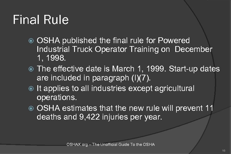 Final Rule OSHA published the final rule for Powered Industrial Truck Operator Training on