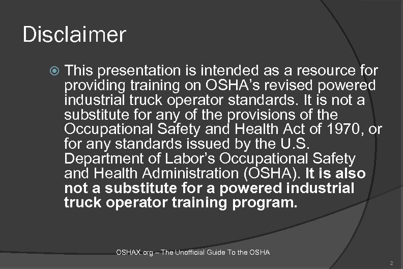 Disclaimer This presentation is intended as a resource for providing training on OSHA’s revised