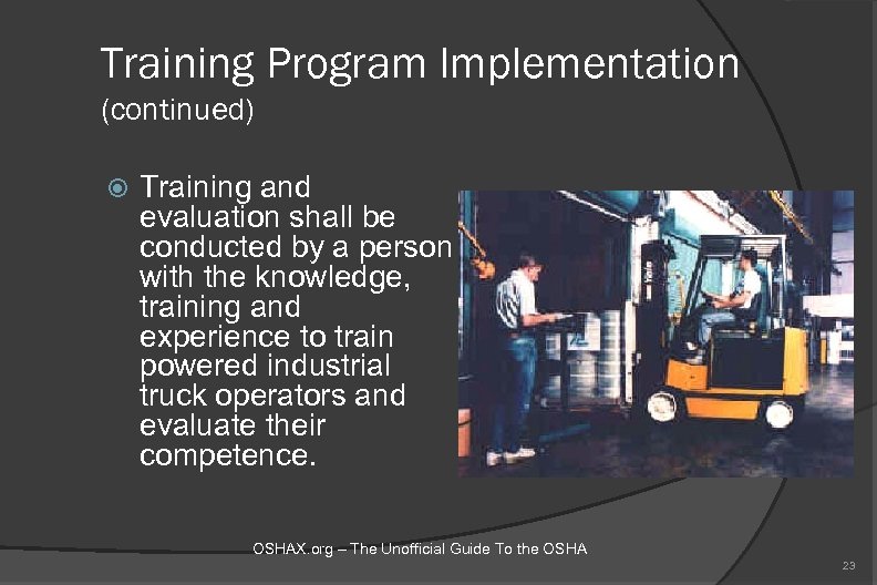 Training Program Implementation (continued) Training and evaluation shall be conducted by a person with