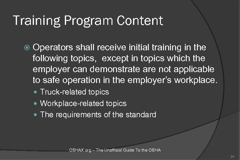 Training Program Content Operators shall receive initial training in the following topics, except in