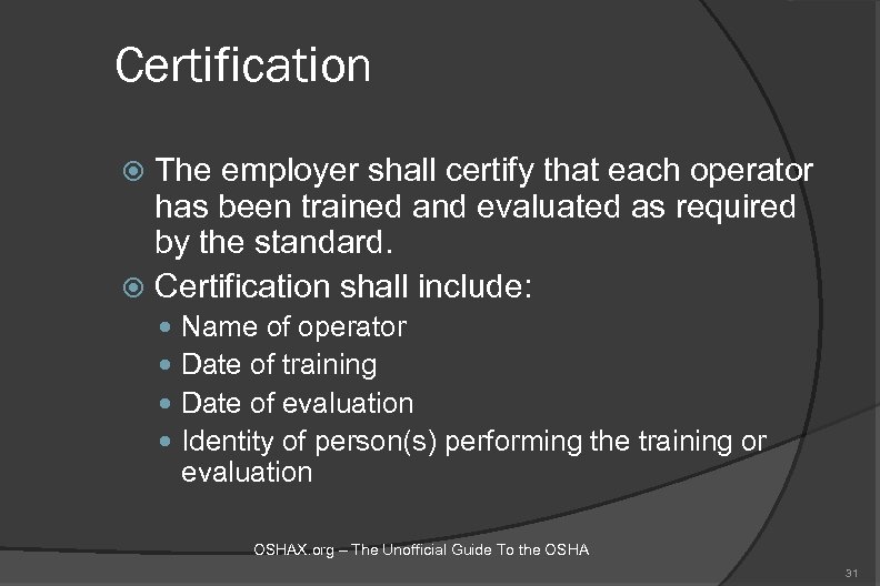 Certification The employer shall certify that each operator has been trained and evaluated as