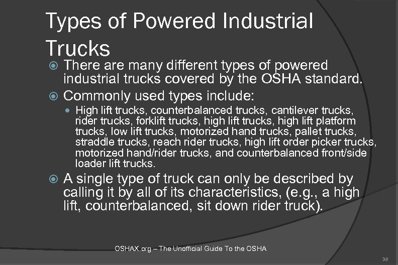 Types of Powered Industrial Trucks There are many different types of powered industrial trucks