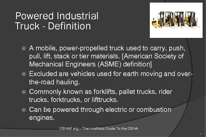 Powered Industrial Truck - Definition A mobile, power-propelled truck used to carry, push, pull,