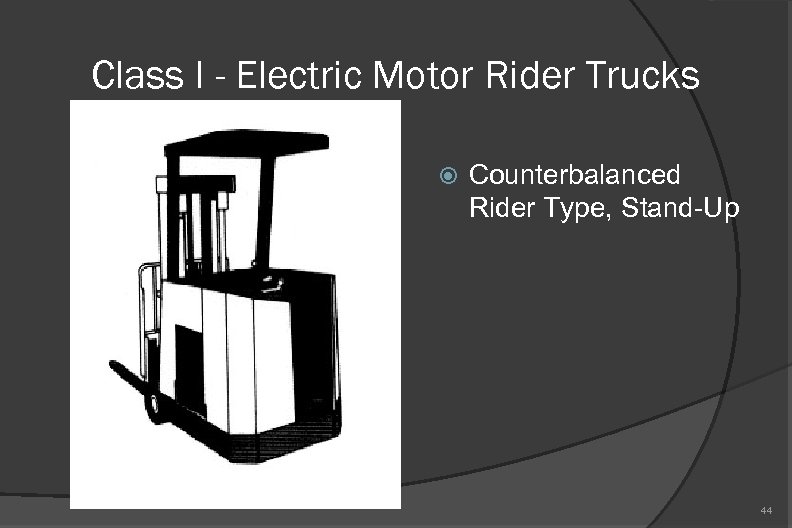 Class I - Electric Motor Rider Trucks Counterbalanced Rider Type, Stand-Up 44 