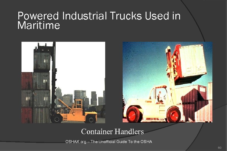 Powered Industrial Trucks Used in Maritime Container Handlers OSHAX. org – The Unofficial Guide