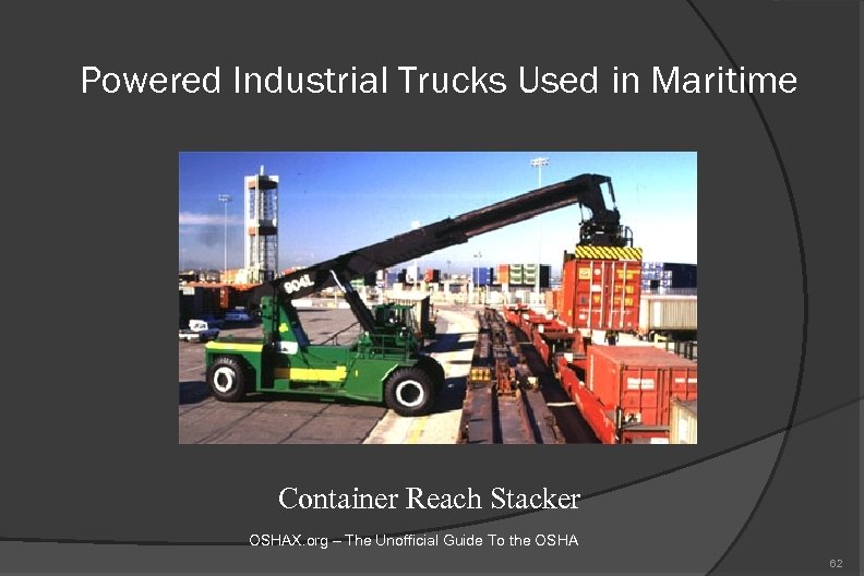 Powered Industrial Trucks Used in Maritime Container Reach Stacker OSHAX. org – The Unofficial