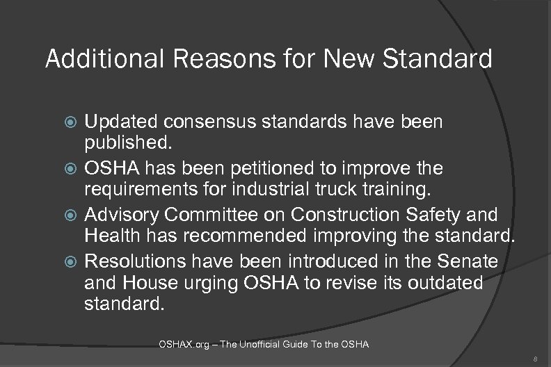 Additional Reasons for New Standard Updated consensus standards have been published. OSHA has been