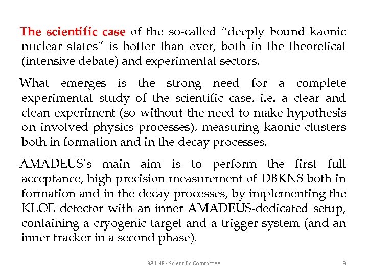 The scientific case of the so-called “deeply bound kaonic nuclear states” is hotter than