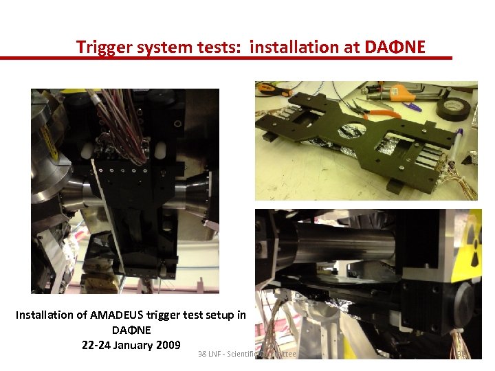 Trigger system tests: installation at DAΦNE Installation of AMADEUS trigger test setup in DAΦNE