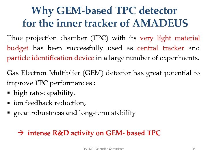 Why GEM-based TPC detector for the inner tracker of AMADEUS Time projection chamber (TPC)