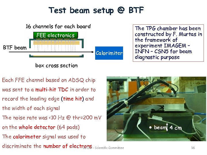 Test beam setup @ BTF 16 channels for each board FEE electronics BTF beam