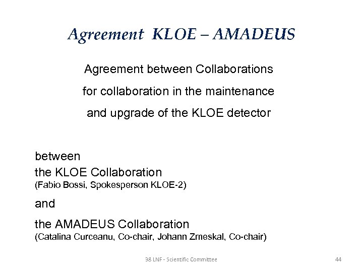 Agreement KLOE – AMADEUS Agreement between Collaborations for collaboration in the maintenance and upgrade