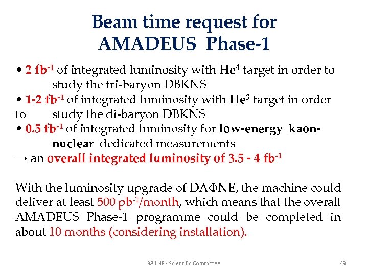 Beam time request for AMADEUS Phase-1 • 2 fb-1 of integrated luminosity with He