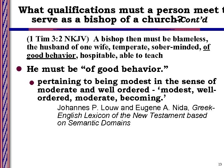 What qualifications must a person meet t serve as a bishop of a church?