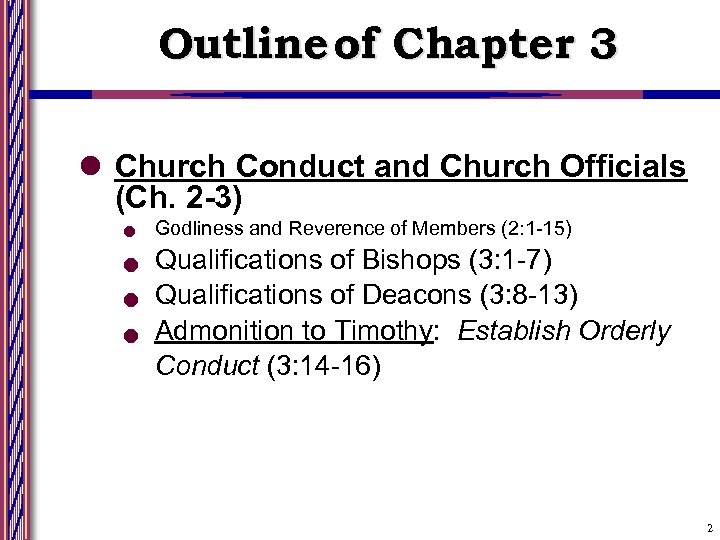 Outline of Chapter 3 l Church Conduct and Church Officials (Ch. 2 -3) n