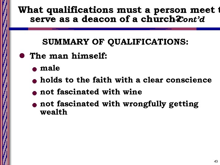 What qualifications must a person meet t serve as a deacon of a church?