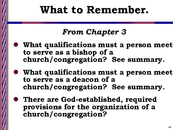 What to Remember. From Chapter 3 l What qualifications must a person meet to