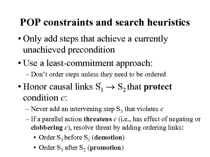 POP constraints and search heuristics • Only add steps that achieve a currently unachieved