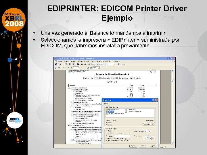 EDIPRINTER: EDICOM Printer Driver Ejemplo • • Una vez generado el Balance lo mandamos