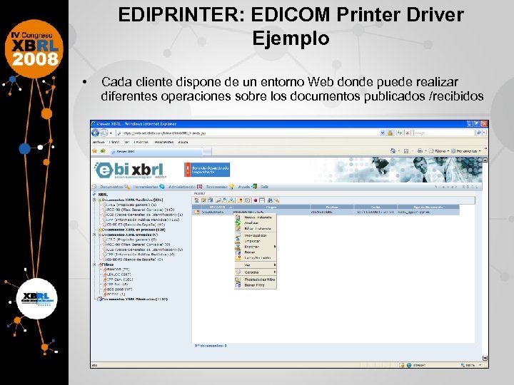 EDIPRINTER: EDICOM Printer Driver Ejemplo • Cada cliente dispone de un entorno Web donde